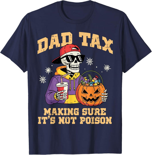 Dad Tax Making Sure It's Not Poison Funny Halloween Men T-Shirt - T-Shirt | Navy