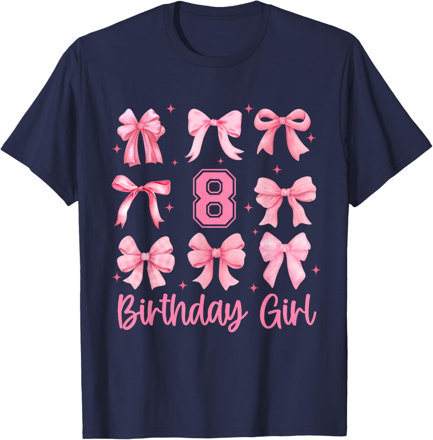 8 Years Old Birthday Girl Pink Bow Girls Kids Cute Birthday T-Shirt - T-Shirt | Navy