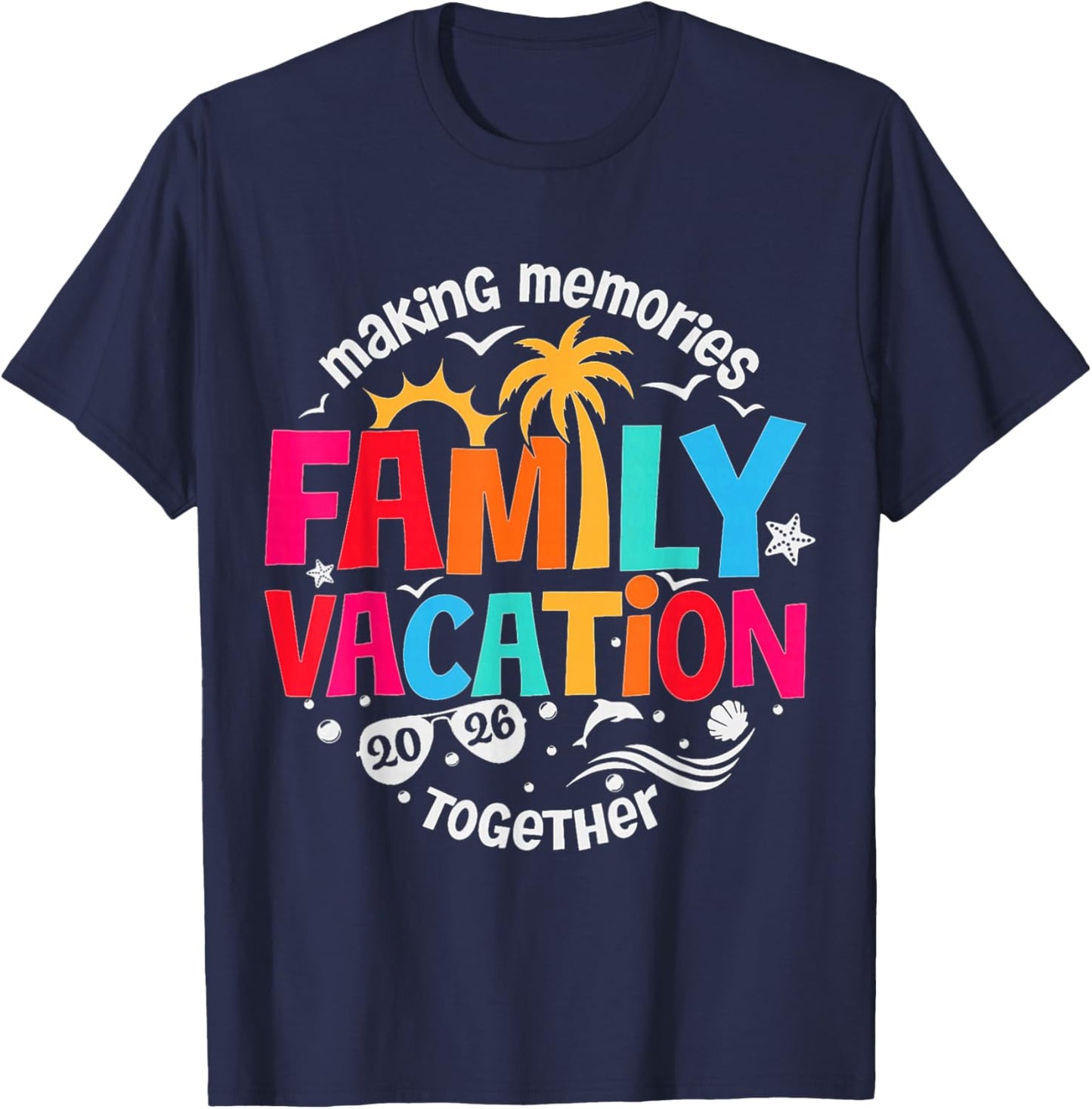 Family Vacation 2026 Making Memories Together Matching Group T-Shirt - T-Shirt | Navy