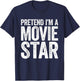 Pretend I'm A Movie Star Shirt Adult Men Women Kids Costume T-Shirt - T-Shirt | Navy