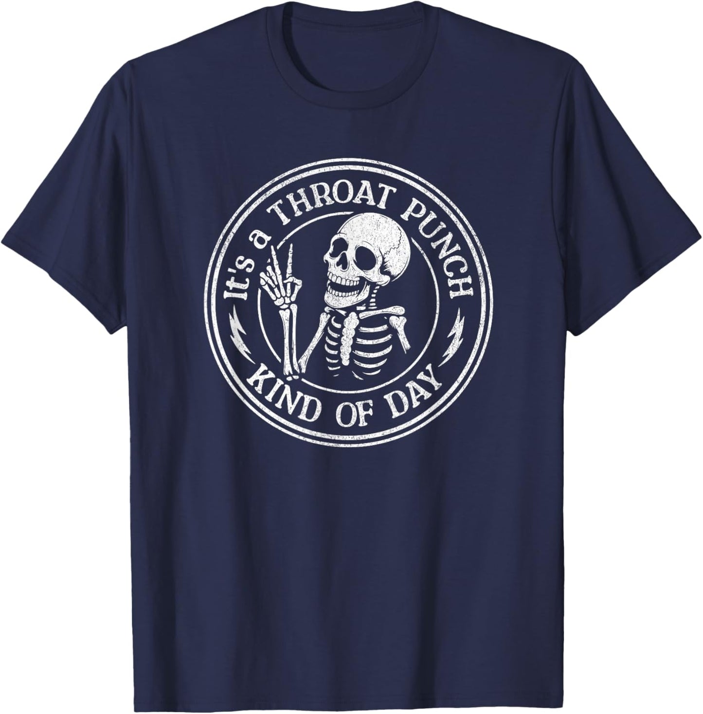 It's A Throat Punch Kind of Day Funny Skeleton Sarcasm Meme T-Shirt - T-Shirt | Navy