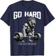 Go Hard Or Go Home Lion Weightlifting Fitness Gym T-Shirt - T-Shirt | Navy