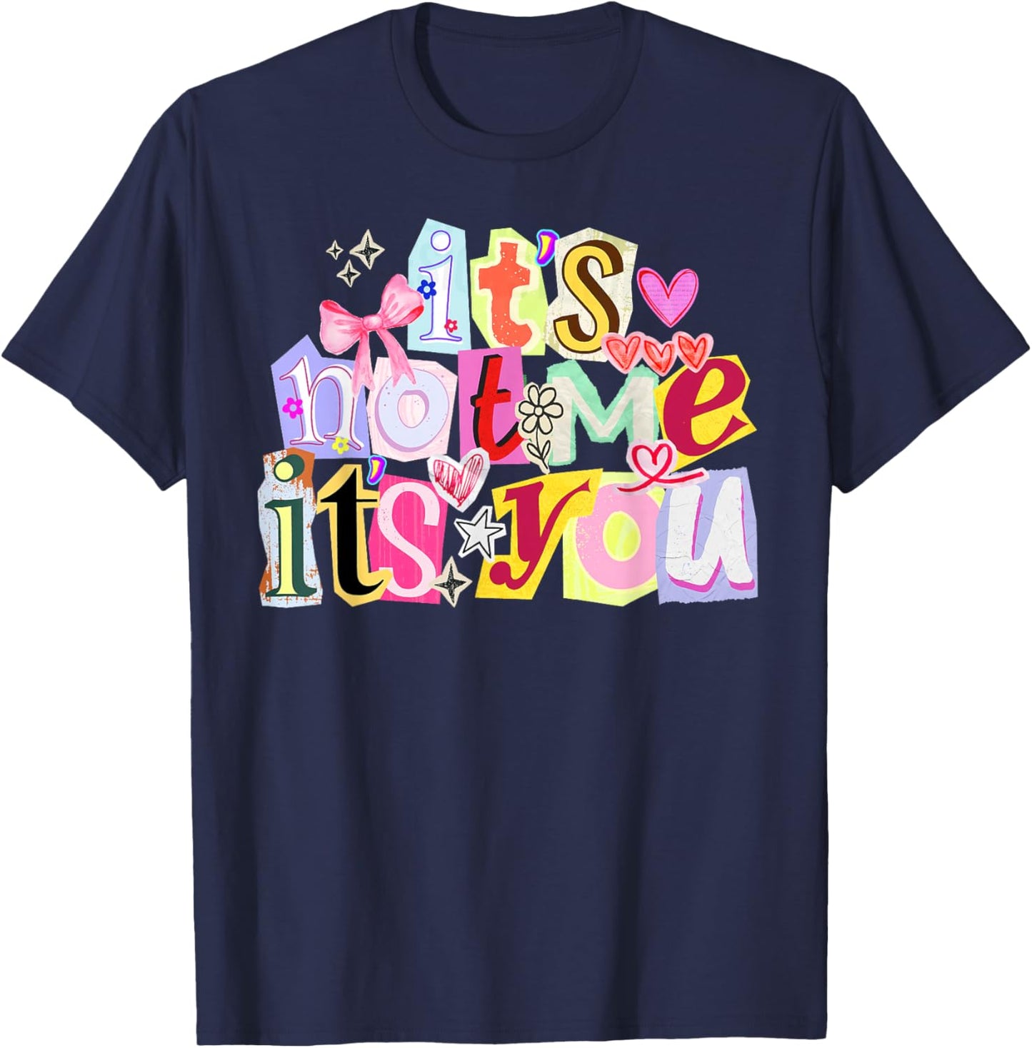 It's Not Me It's You Funny Valentine's Day Women T-Shirt - T-Shirt | Navy