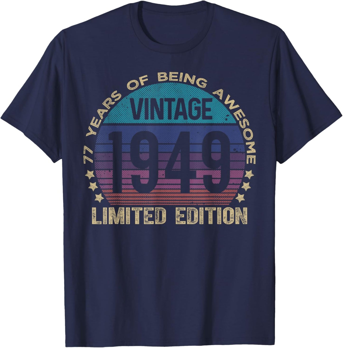 77 Year Old Gifts Vintage 1949 Limited Edition 77th Birthday T-Shirt - T-Shirt | Navy