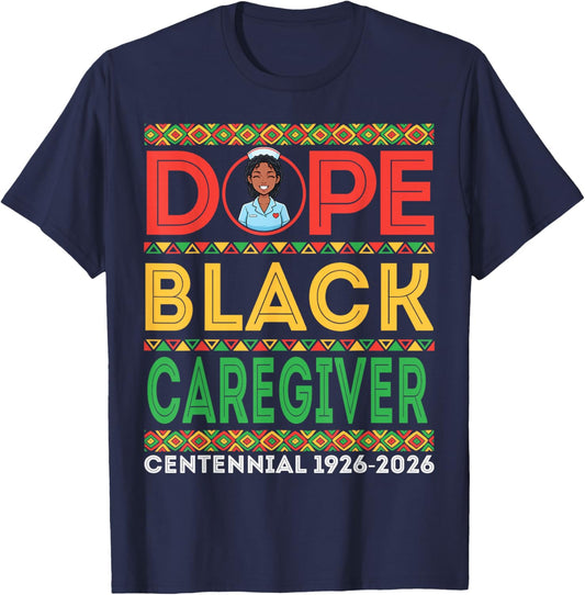 Dope Black Caregiver Centennial 1926 2026 Black History T-Shirt - T-Shirt | Navy
