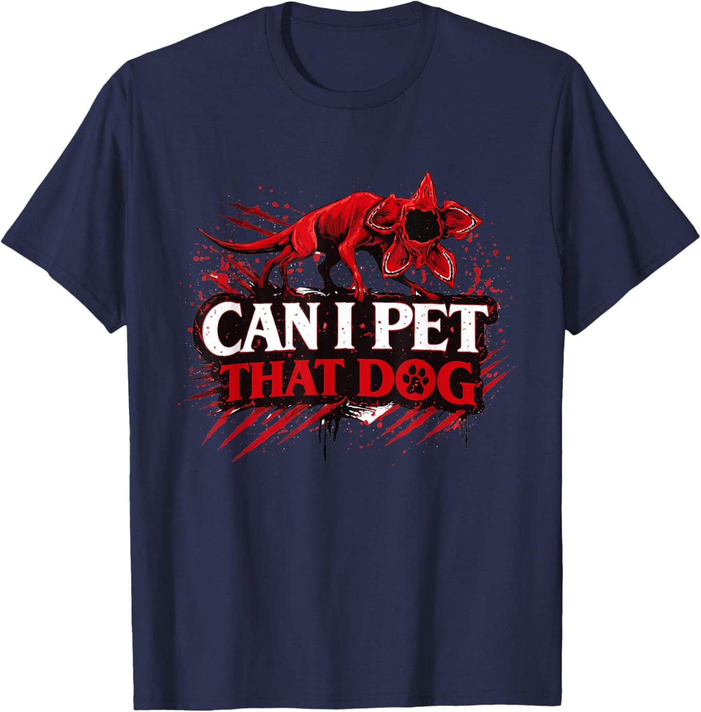 Can I Pet That Dog Demodog Stranger Meme Funny Dog Lover T-Shirt - T-Shirt | Navy