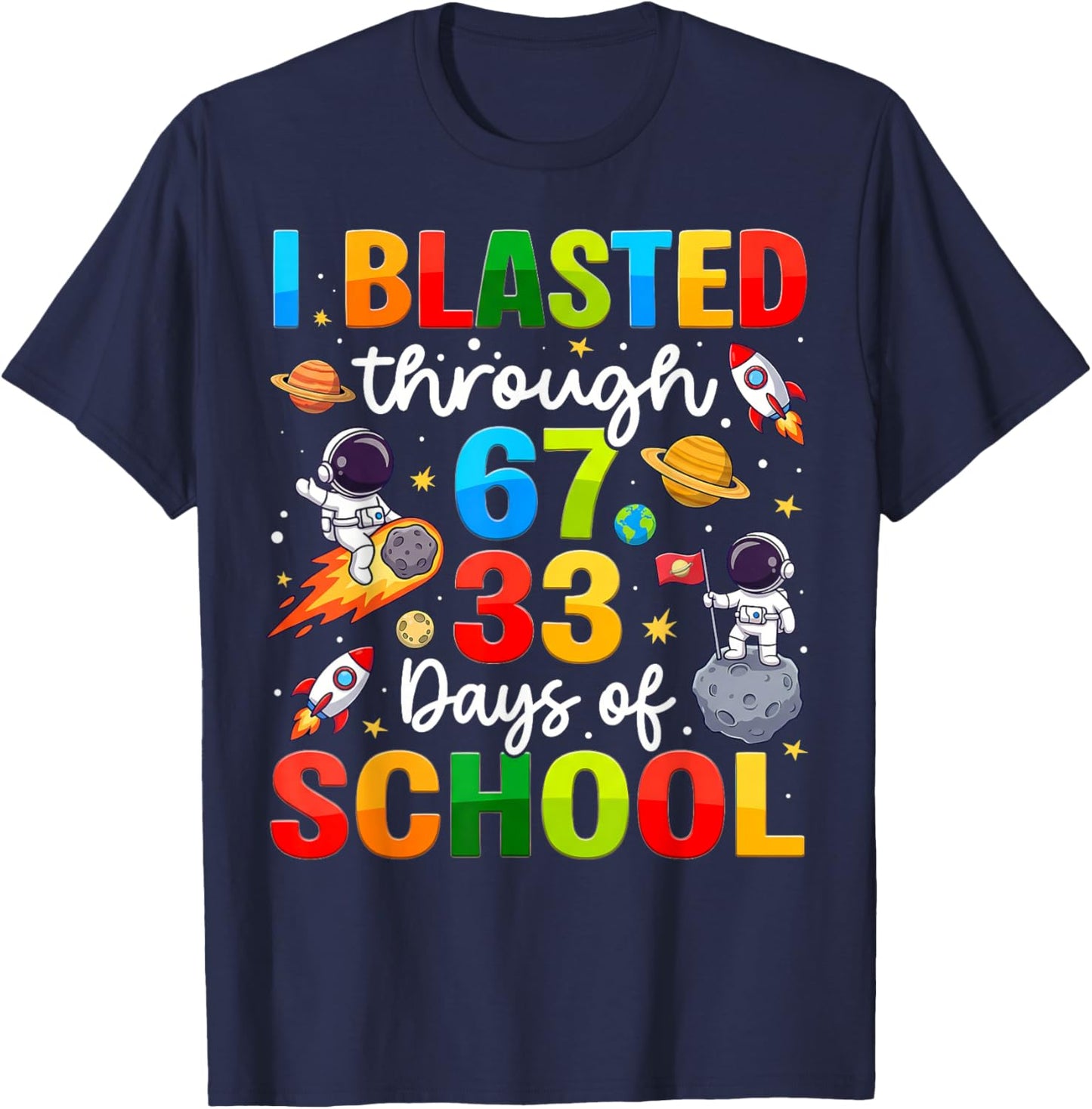 I Blasted Through 67 33 100 Days of School Space Boy Kid T-Shirt - T-Shirt | Navy