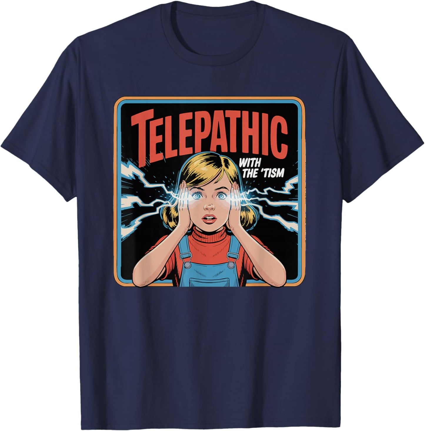 Funny telepathic with The tism Telepathy Psychic Autistic T-Shirt - T-Shirt | Navy