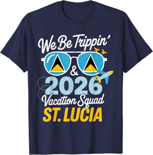 We Be Trippin' & 2026 Vacation Squad St. Lucia Travel Fun T-Shirt - T-Shirt | Navy