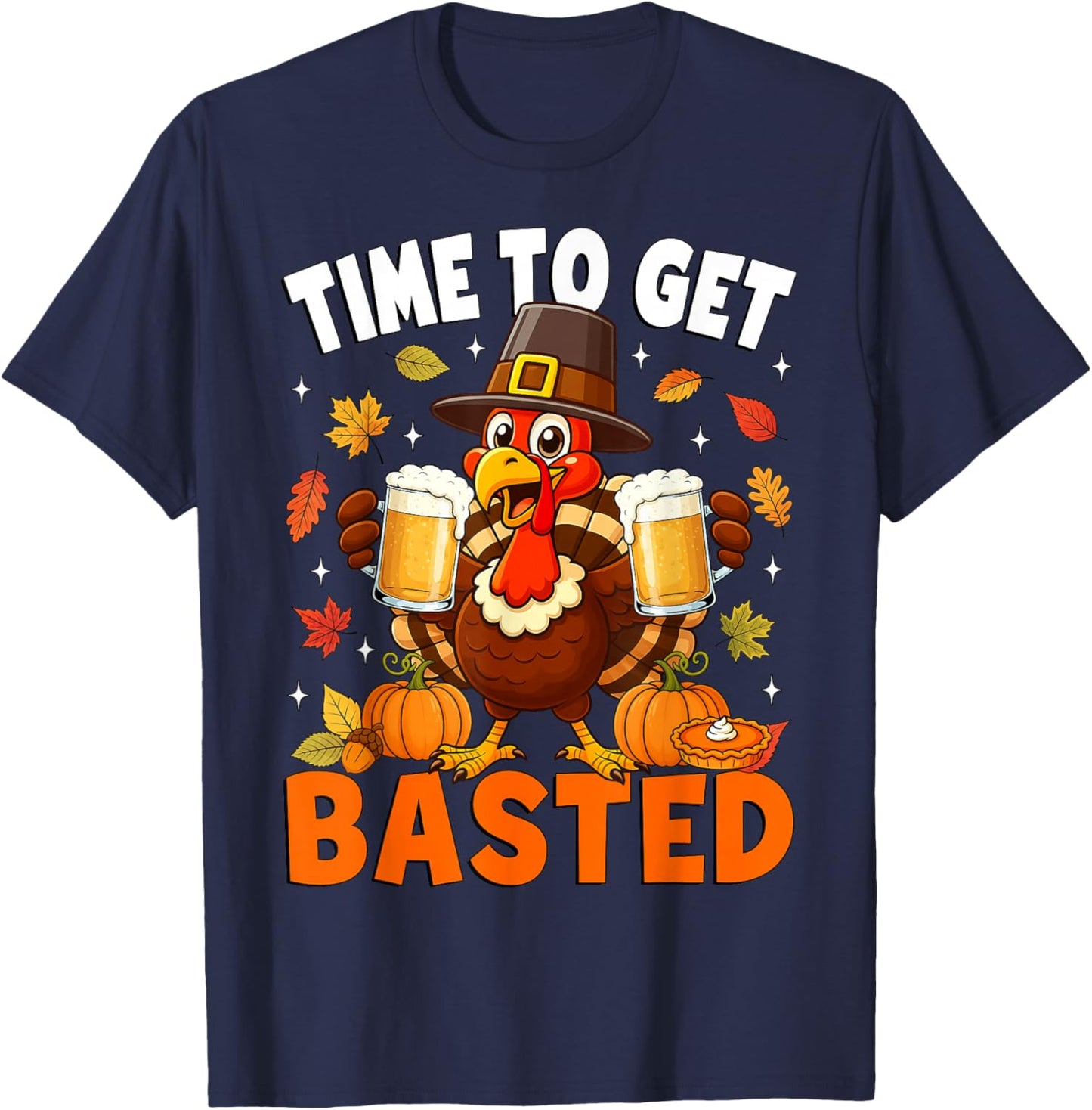 Turkey Time to Get Basted Retro Happy Thanksgiving Men Women T-Shirt - T-Shirt | Navy