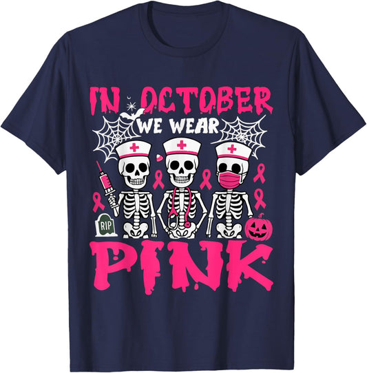 in October We Wear Pink Nurse Skeleton Breast Cancer Nurse T-Shirt - T-Shirt | Navy