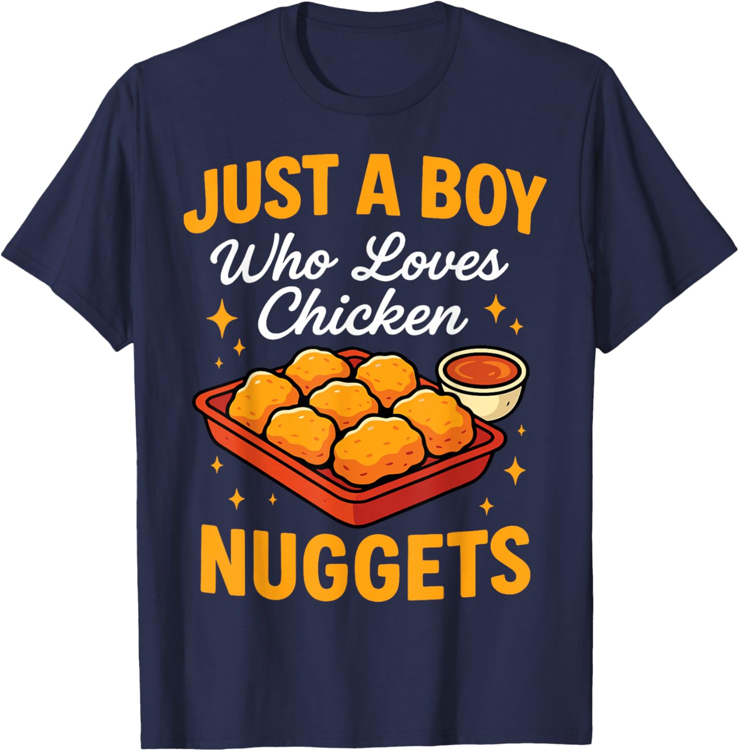 Just A Boy Who Loves Chicken Nuggets Funny Chicken Nuggets T-Shirt - T-Shirt | Navy
