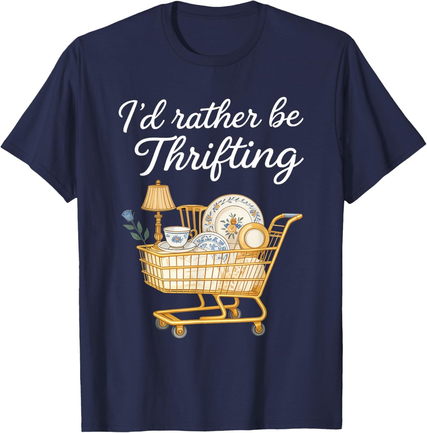 I'd Rather Be Thrifting Vintage Shopping Lover Quote T-Shirt - T-Shirt | Navy