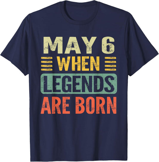 Legends are Born On May 6th Vintage Birthday May 6 T-Shirt - T-Shirt | Navy