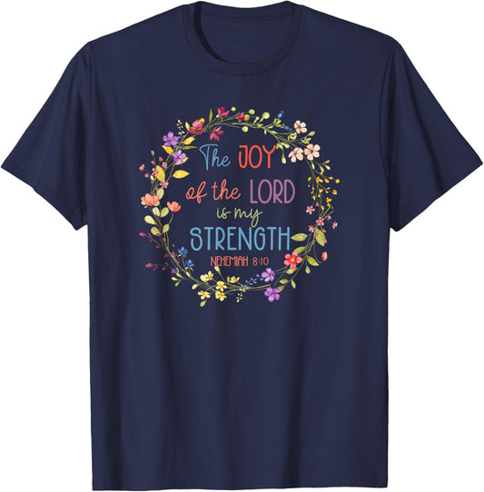 Joy of the Lord is My Strength – Christian Faith Gift T-Shirt - T-Shirt | Navy