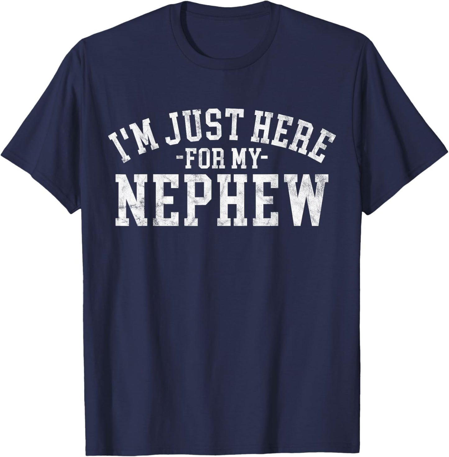 Funny Uncle I'm Just Here for My Nephew Graphic Men Boys T-Shirt - T-Shirt | Navy