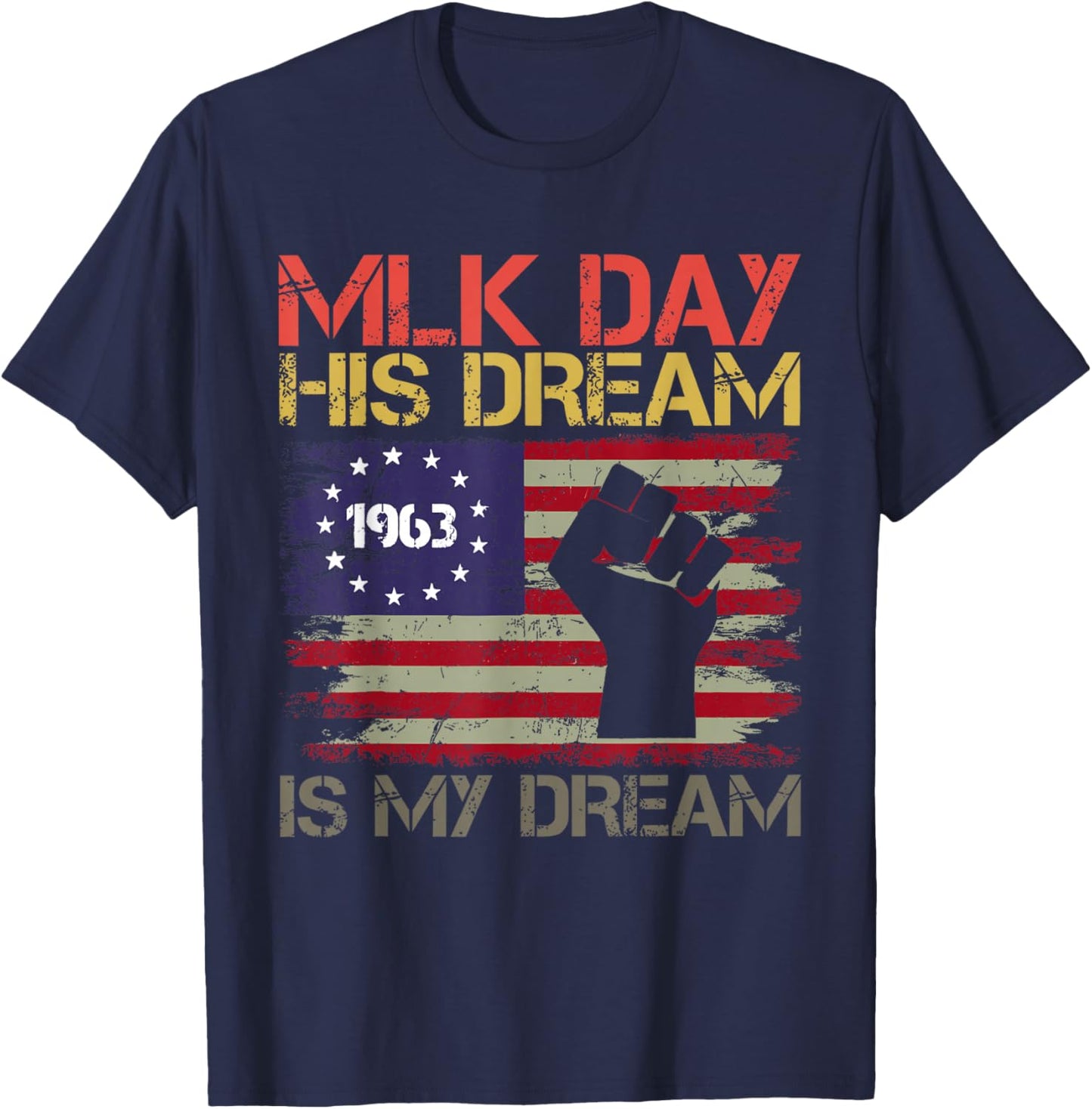 Martin Luther King Jr. Day I Have a Dream MLK Day T-Shirt - T-Shirt | Navy