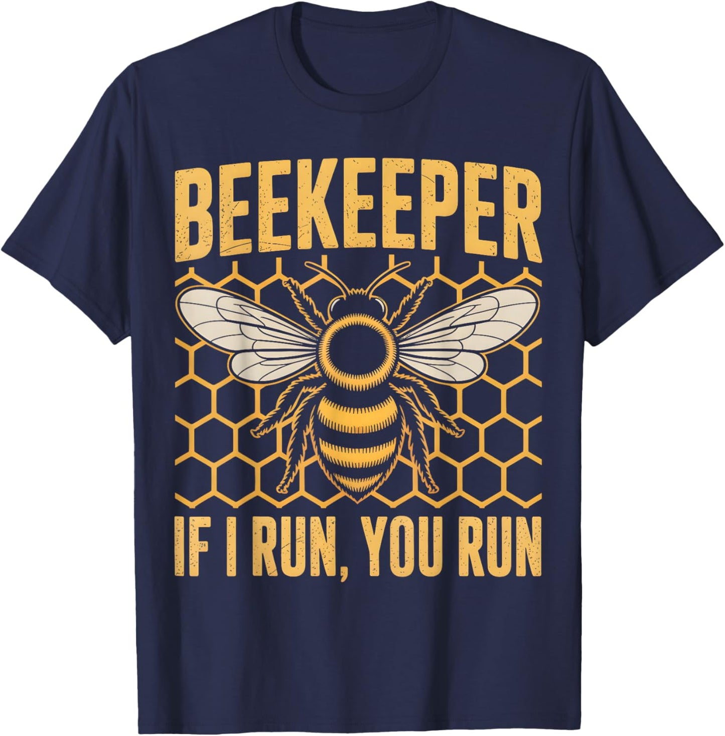 Beekeeper If I Run You Run Funny Bee Hive T-Shirt - T-Shirt | Navy