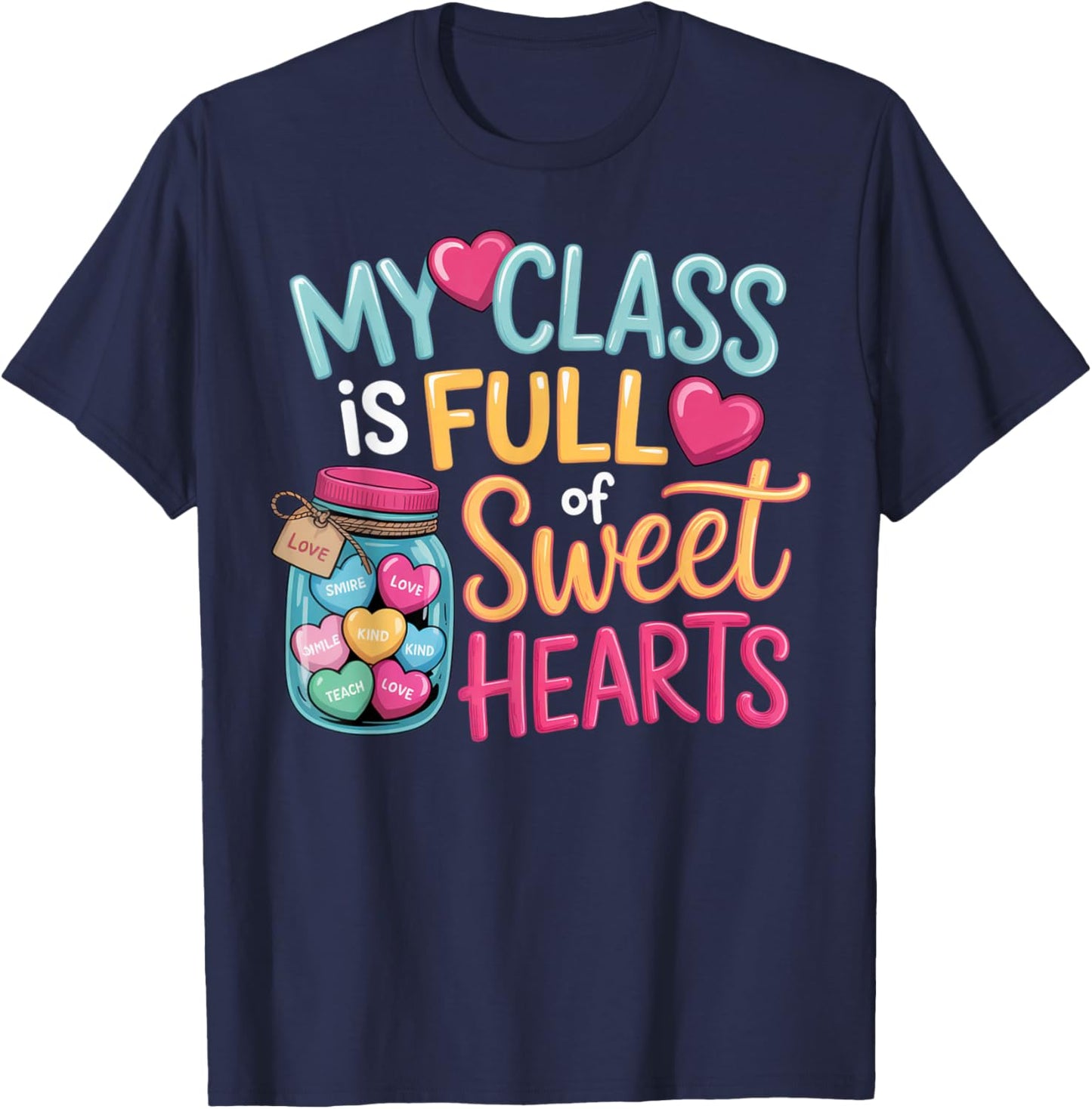 My Class is Full of Sweethearts Teacher Valentine's Fun T-Shirt - T-Shirt | Navy