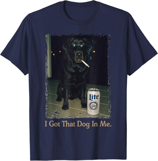 I Got That Dog in Me Funny Black Lab Labrador Meme Dog Mom T-Shirt - T-Shirt | Navy