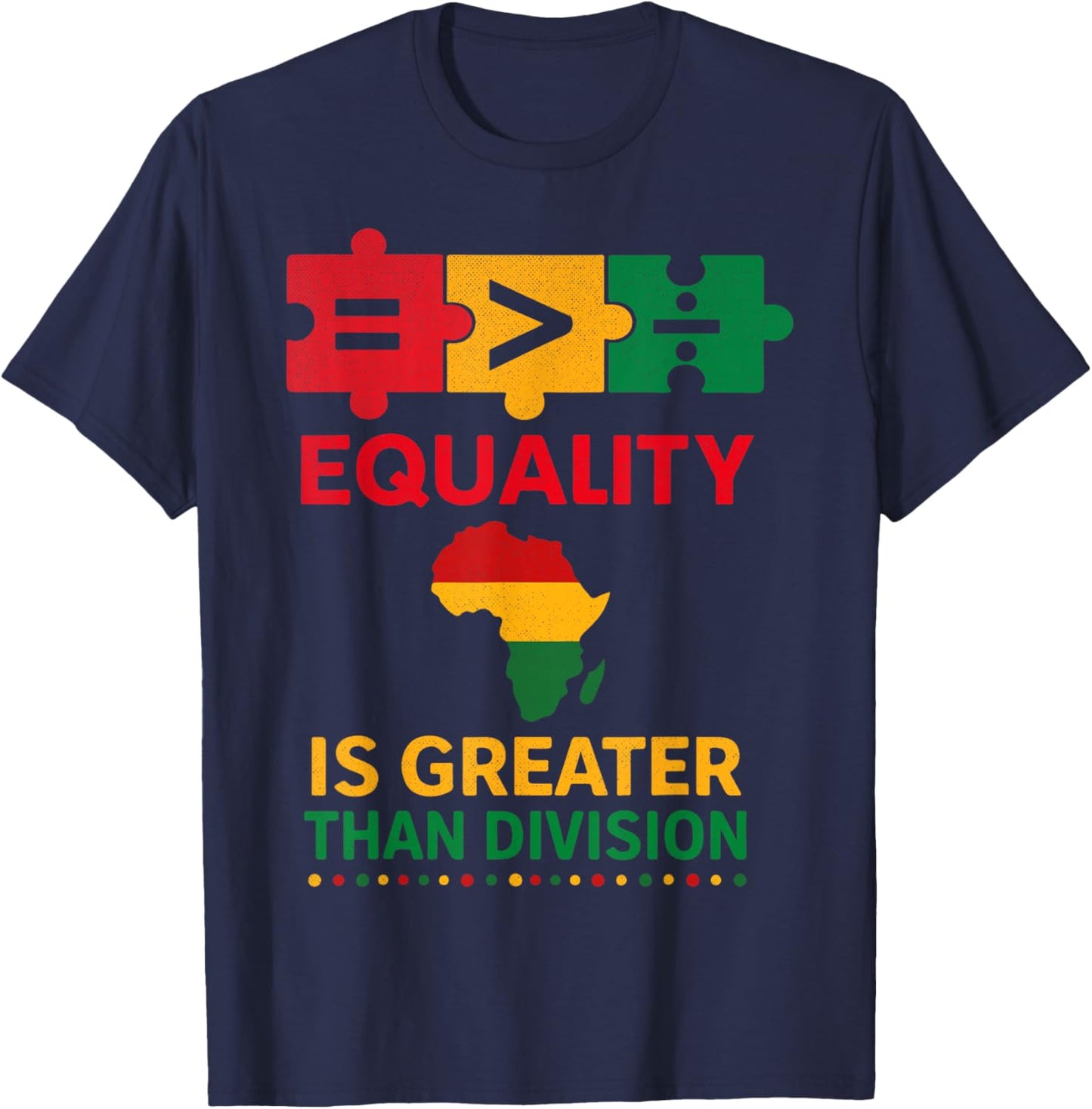 Equality is Greater Than Division Unity Empowerment Design T-Shirt - T-Shirt | Navy