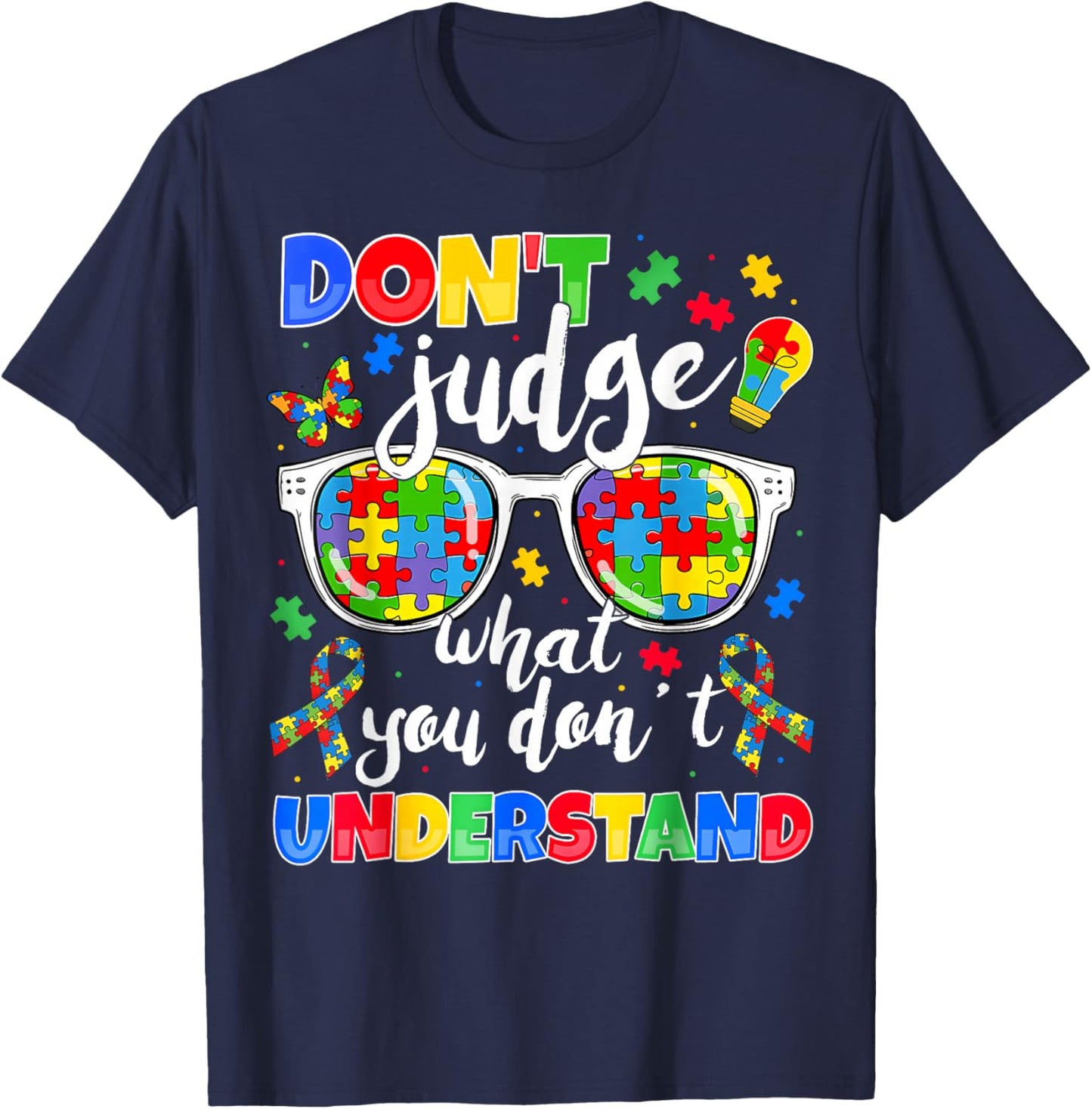 Autism Awareness Dont Judge Understand Love Autistic T-Shirt - T-Shirt | Navy
