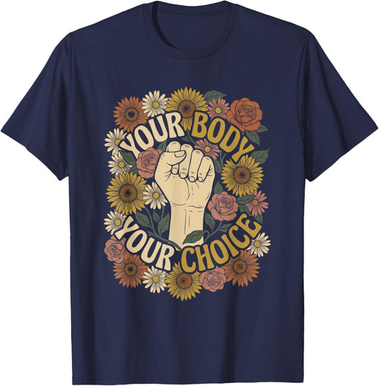 Your Body Your Choice Retro 70s Floral Feminist Empowerment T-Shirt - T-Shirt | Navy