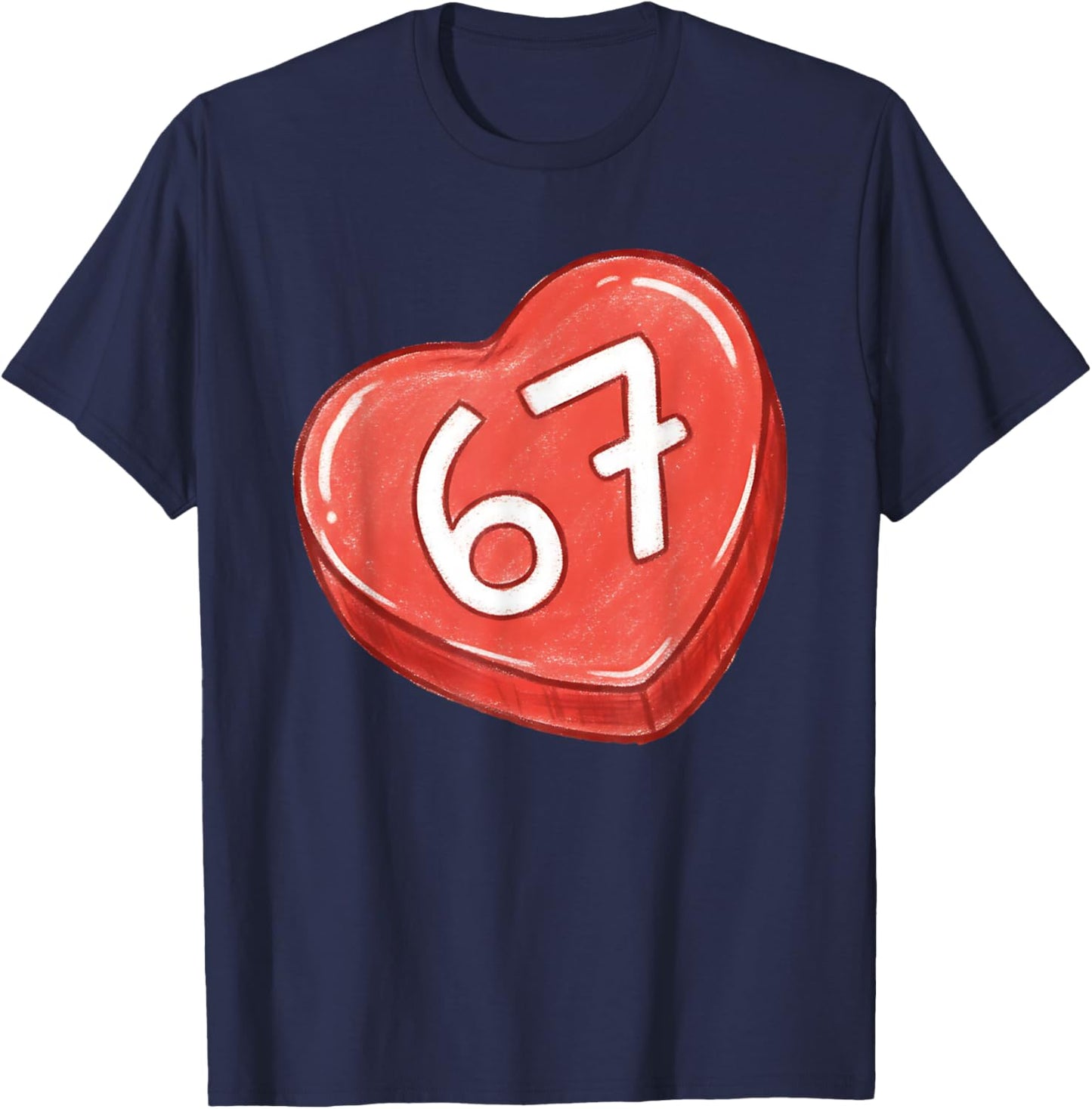 67 Heart Valentine Funny Conversation Heart Six Seven Quote T-Shirt - T-Shirt | Navy