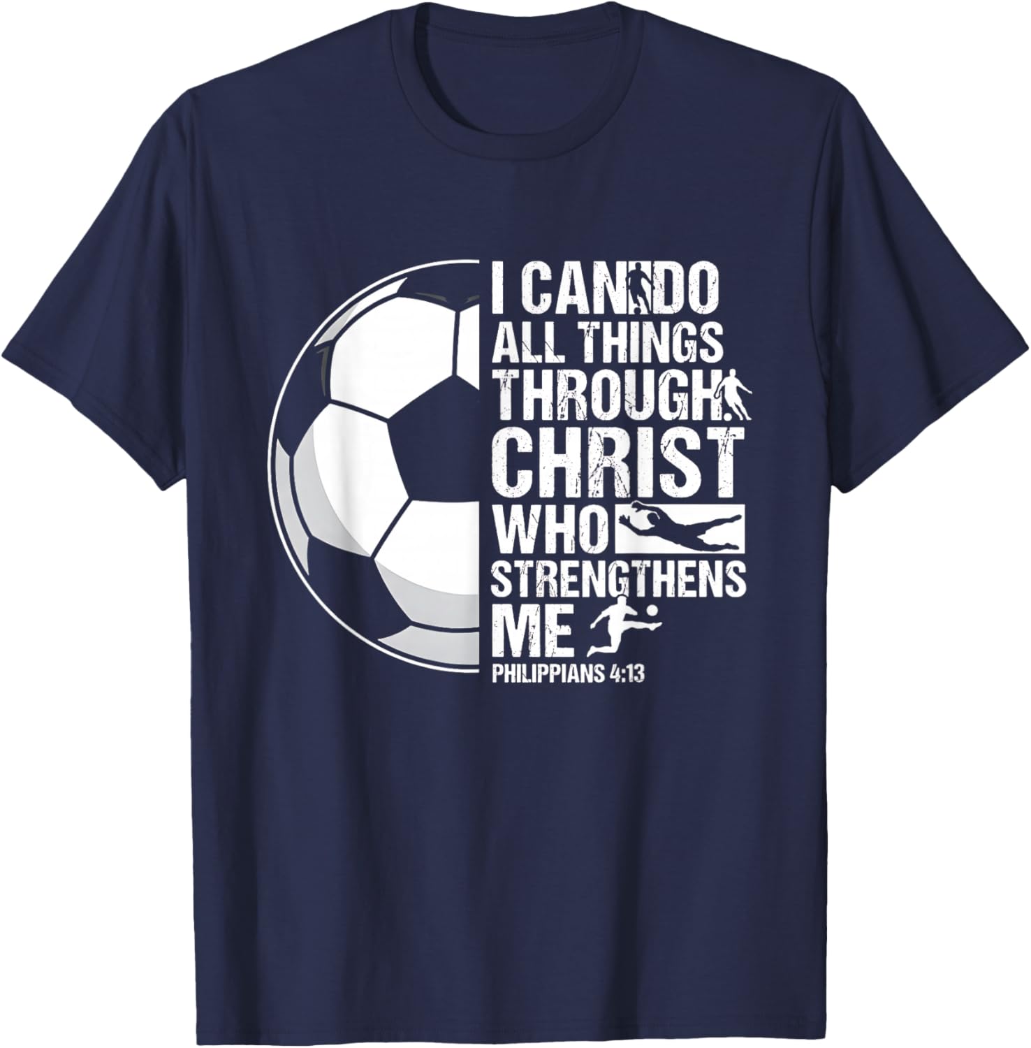 I Can Do All Things Through Christ Soccer Verse T-Shirt - T-Shirt | Navy
