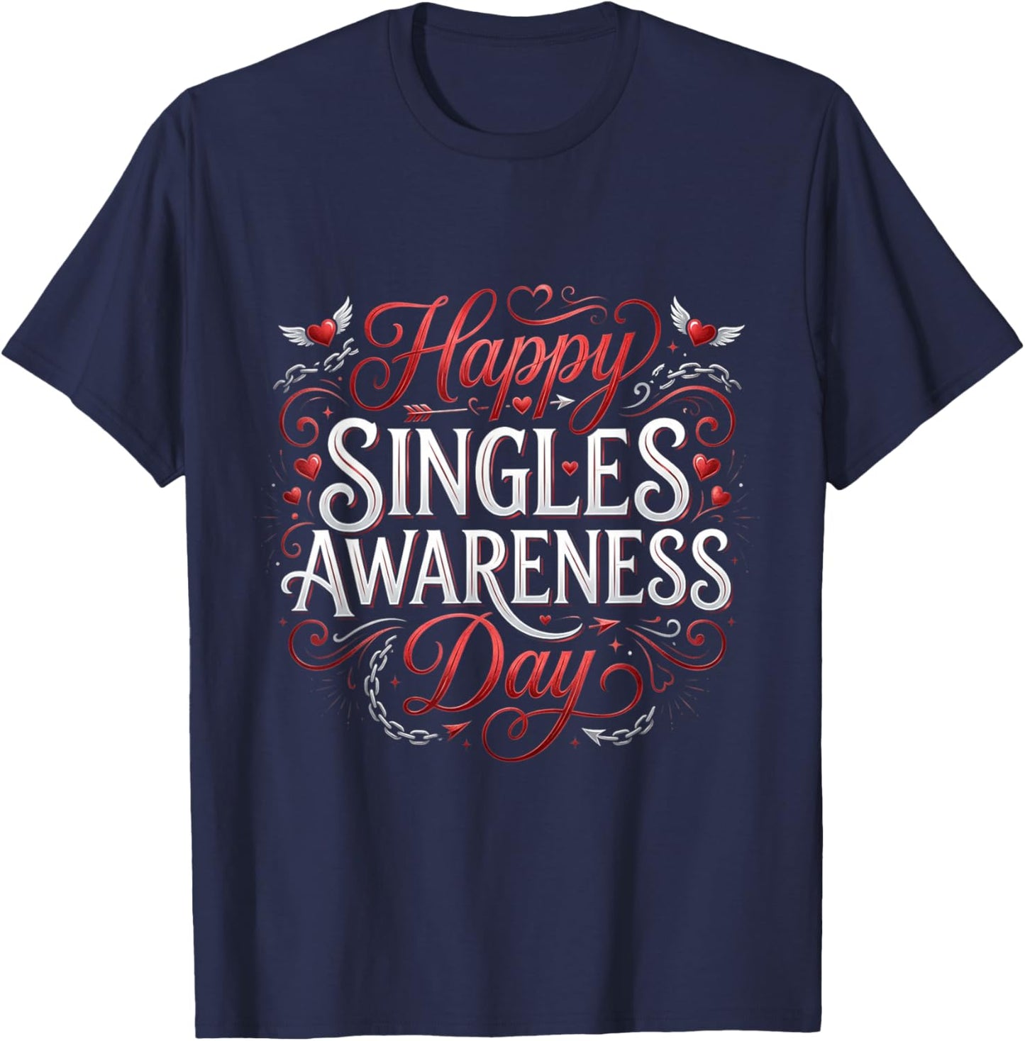 Funny Anti Valentines Day Happy Singles Awareness Day T-Shirt - T-Shirt | Navy