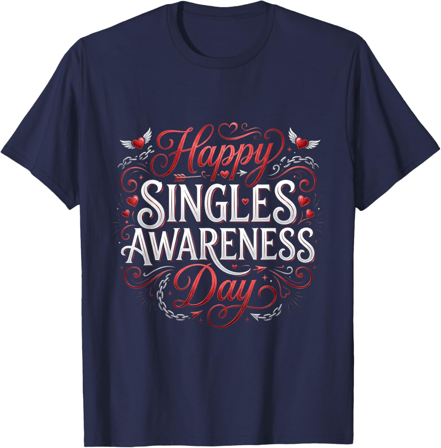 Funny Anti Valentines Day Happy Singles Awareness Day T-Shirt - T-Shirt | Navy