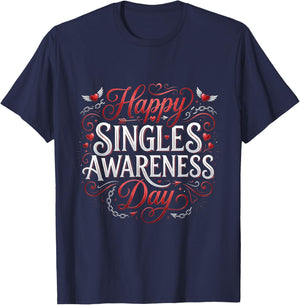 Funny Anti Valentines Day Happy Singles Awareness Day T-Shirt - T-Shirt | Navy