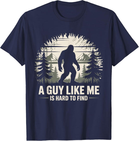 Bigfoot A Guy Like Me is Hard to Find Bigfoot T-Shirt - T-Shirt | Navy