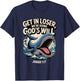 Get in Loser We’re Doing God’s Will Funny Christian T-Shirt - T-Shirt | Navy