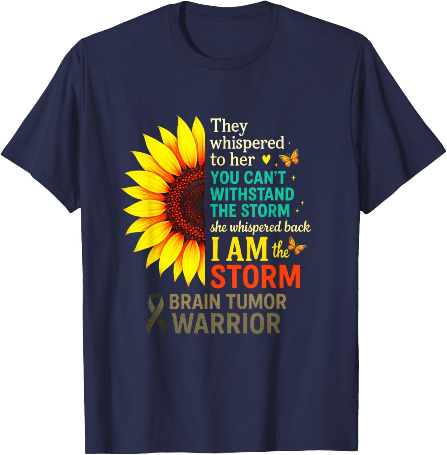 They Whispered - Brain Tumor Awareness Sunflower T-Shirt - T-Shirt | Navy