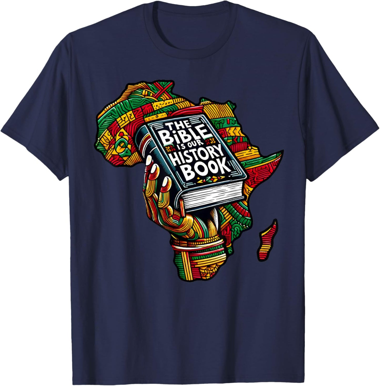 The Bible is Our History Book Roots African American Faith T-Shirt - T-Shirt | Navy