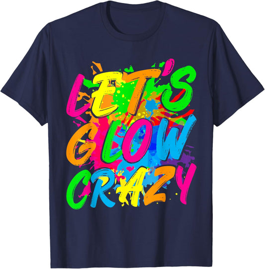 Party 80s Group Team Lets Crazy Retro Colorful Quote Glowing T-Shirt - T-Shirt | Navy