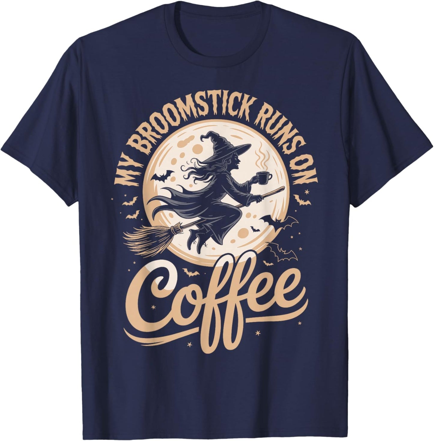 My Broomstick Runs On Coffee T-Shirt - T-Shirt | Navy