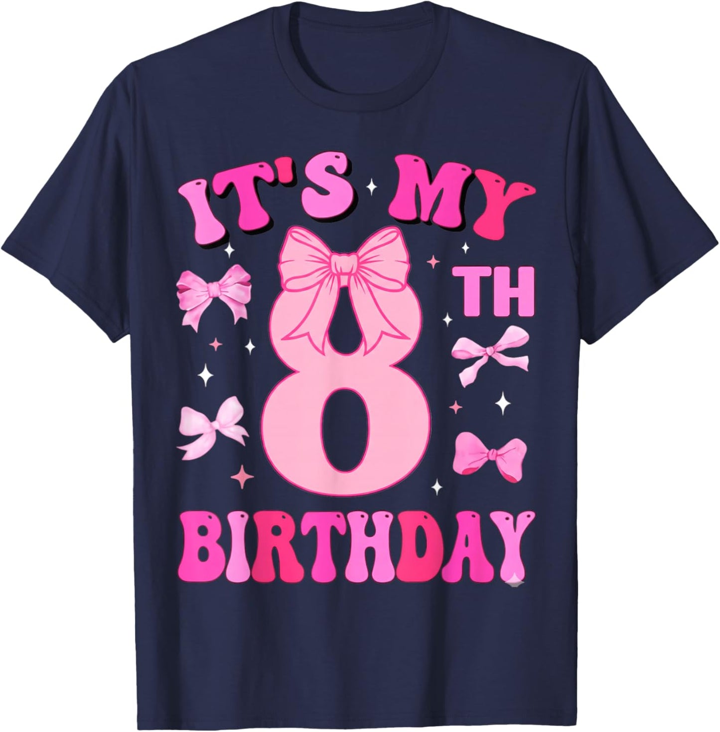 8th Birthday Girls Eight Years Old It's My 8 Bday T-Shirt - T-Shirt | Navy