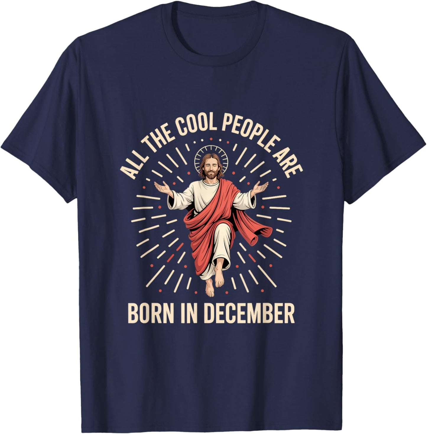 All The Cool People are Born in December Jesus T-Shirt - T-Shirt | Navy