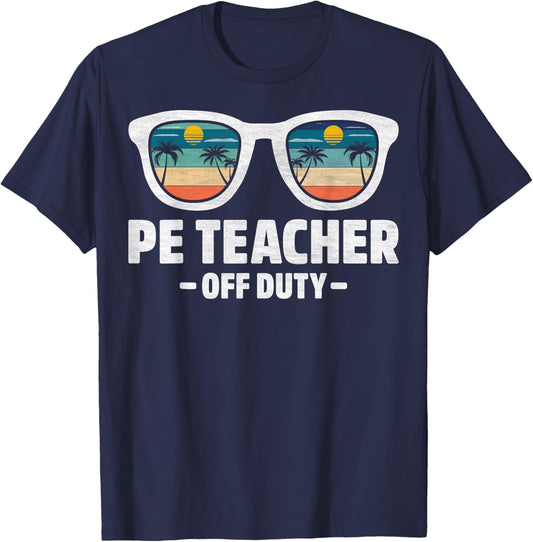 Last Day of School PE Teacher Off Duty T-Shirt - T-Shirt | Navy