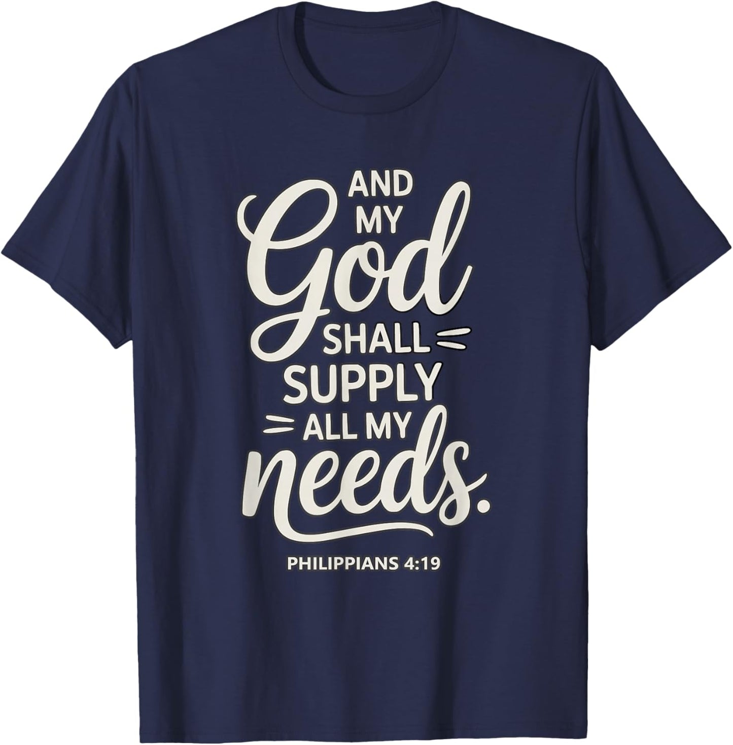 and My God Shall Supply All My Needs Philippians 4:19 T-Shirt - T-Shirt | Navy