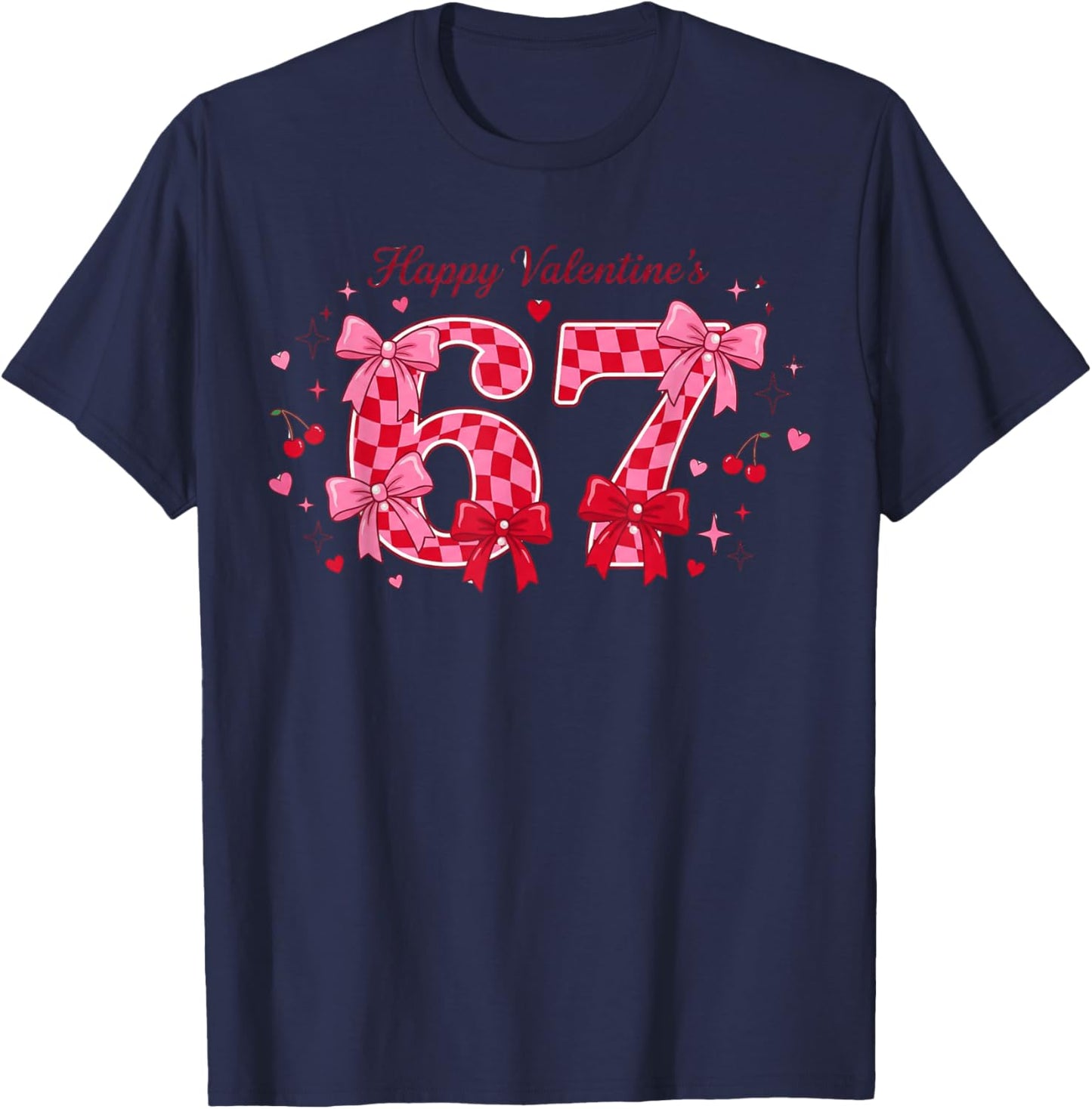 Funny 67 Valentine 6 7 Six Seven Meme Kids Women Men T-Shirt - T-Shirt | Navy