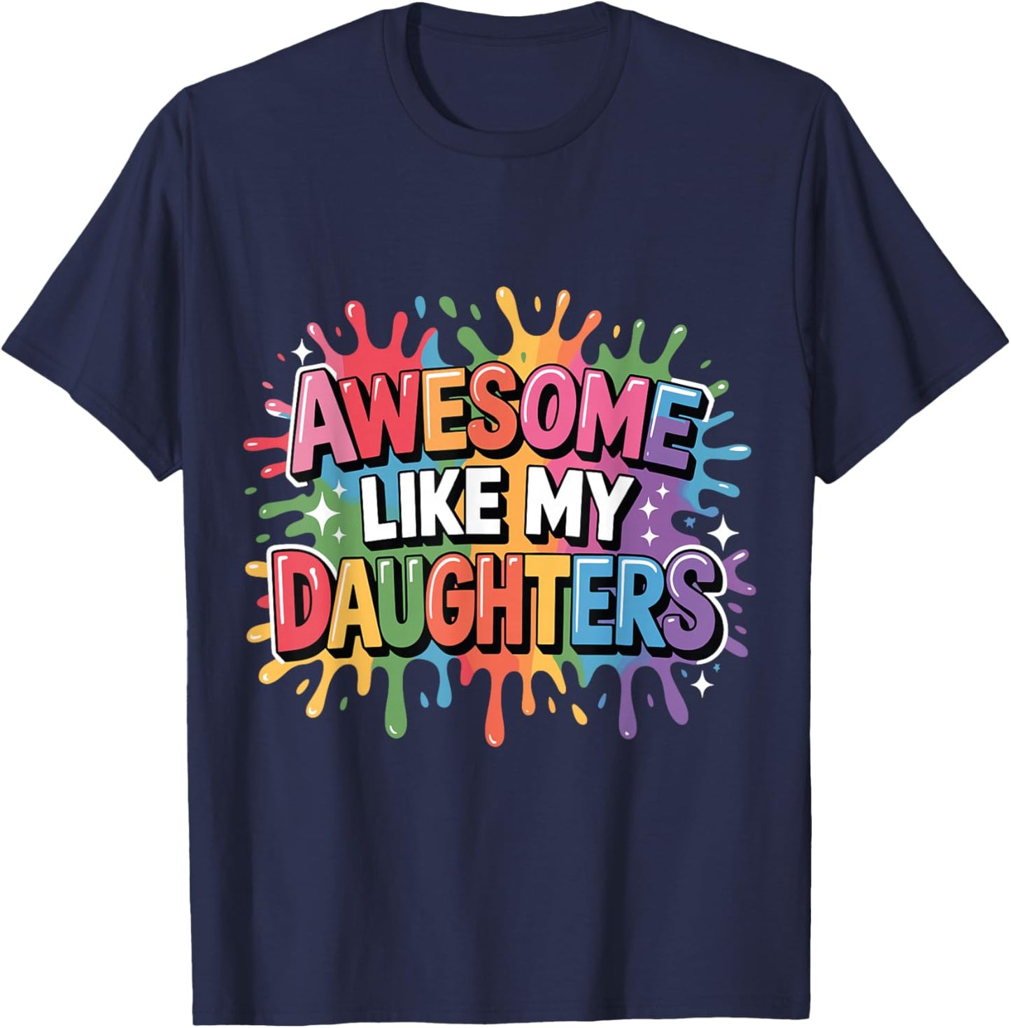 Funny Girl Dad Saying Awesome Like My Daughters Proud Father T-Shirt - T-Shirt | Navy