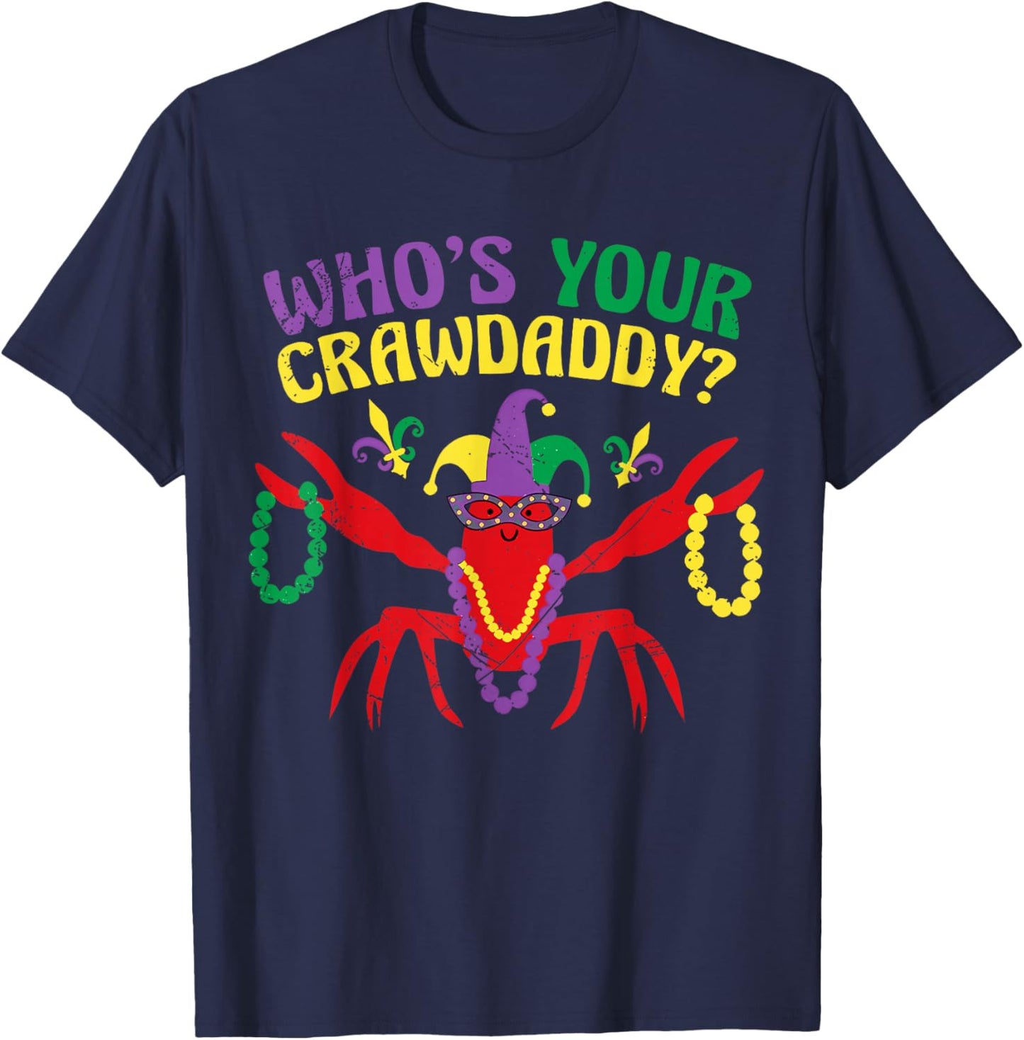 Who's Your Crawdaddy Crawfish Beads Mardi Gras Carnival T-Shirt - T-Shirt | Navy