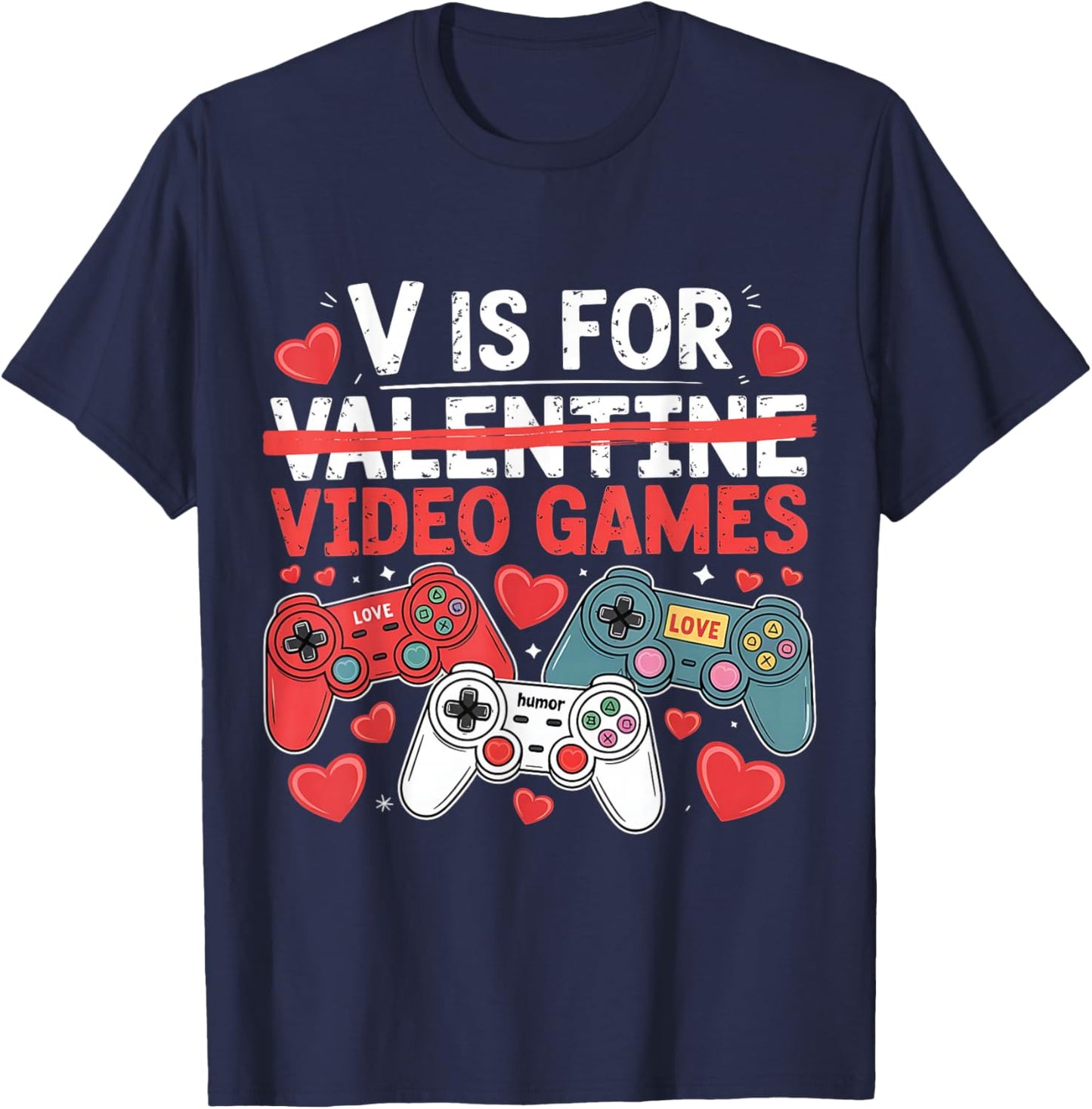 V is for Video Games Funny Valentines Gamer T-Shirt - T-Shirt | Navy