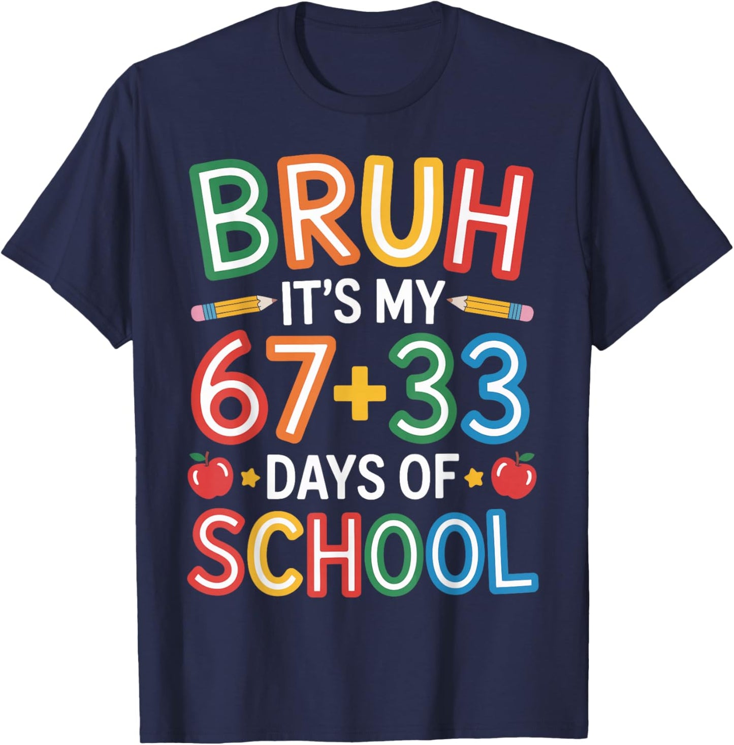 Bruh Its My 67 33 Days of School Funny Kids 100th Day T-Shirt - T-Shirt | Navy