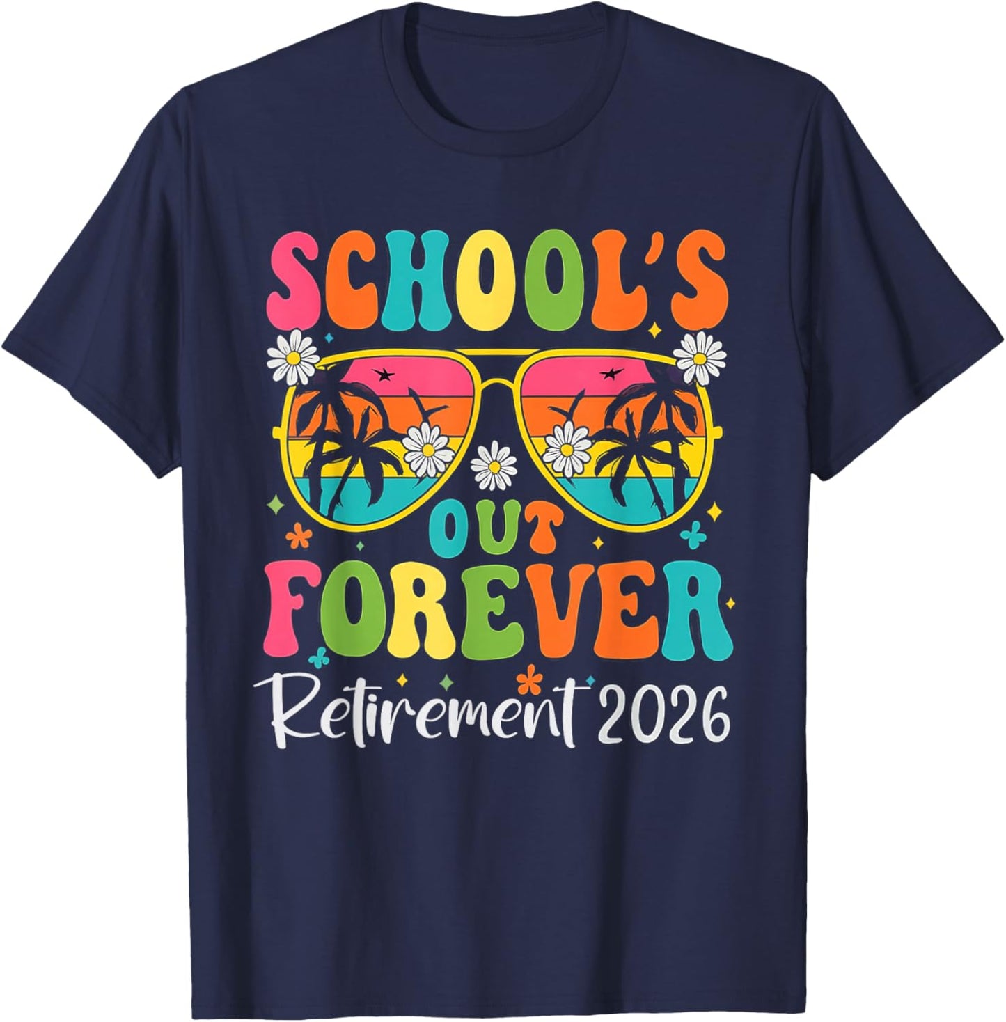 School's Out Forever Retirement 2026 Retro Retired Teacher T-Shirt - T-Shirt | Navy