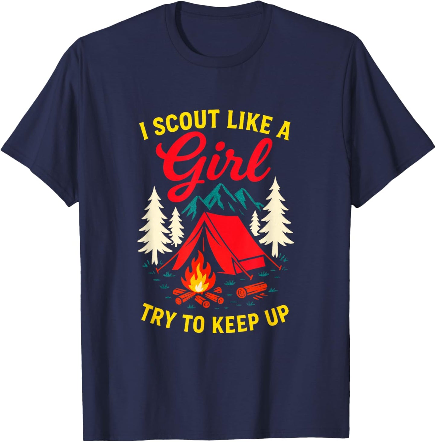 I Scout Like a Girl - Camping Nature Troop Fun T-Shirt - T-Shirt | Navy