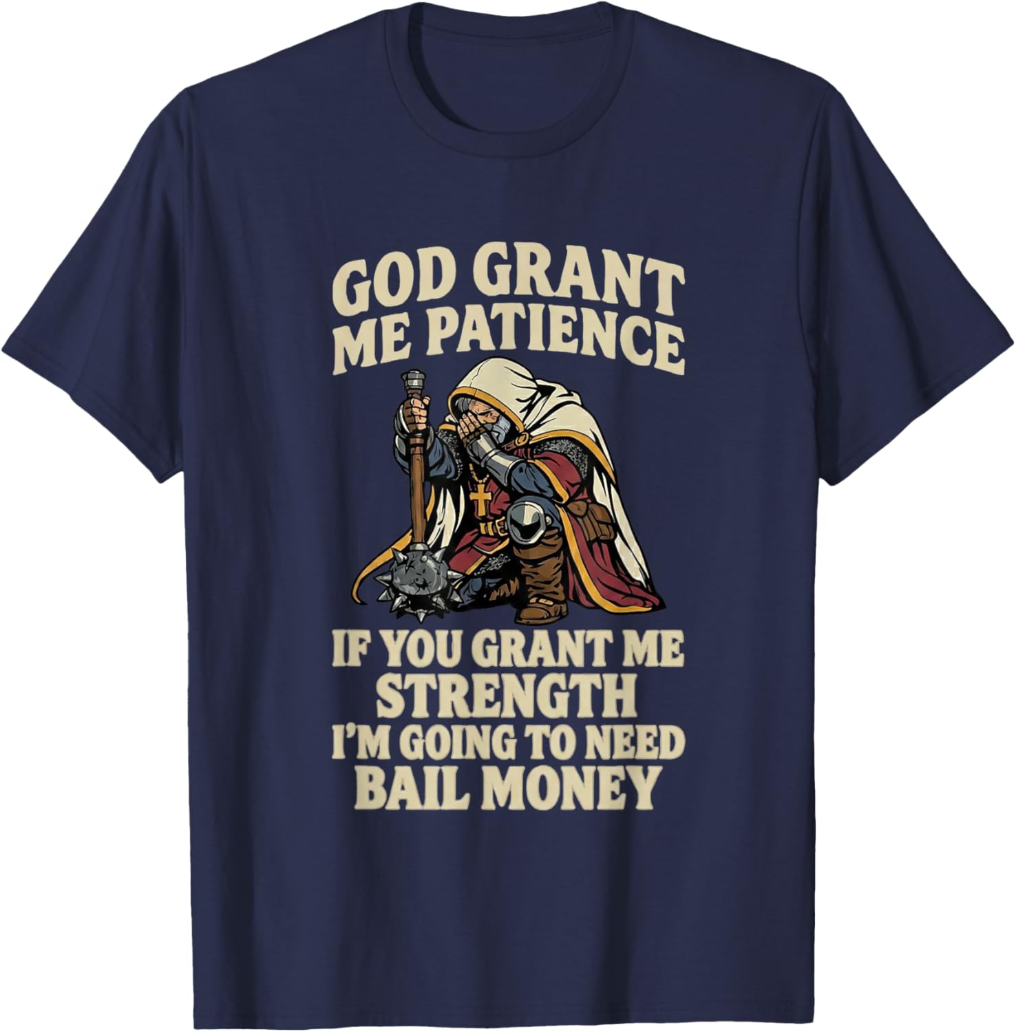 God Grant Me Patience If You Grant Me Strength Christian T-Shirt - T-Shirt | Navy